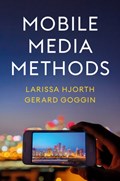 Mobile Media Methods | Larissa Hjorth ; Gerard Goggin | 