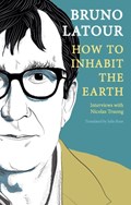 How to Inhabit the Earth | Bruno (Ecoles des mines, Paris, France) Latour | 