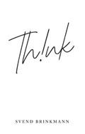 Think | Svend Brinkmann | 
