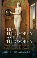 First Philosophy Last Philosophy | Giorgio (Universita Iuav di Venezia) Agamben | 