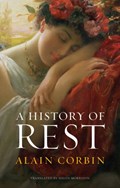 A History of Rest | Alain (University of Paris I) Corbin | 