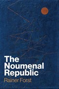 The Noumenal Republic | Rainer (Goethe University, Frankfurt, Germany) Forst | 