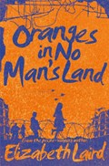 Oranges in No Man's Land | Elizabeth Laird | 