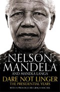Dare Not Linger | Nelson Mandela | 