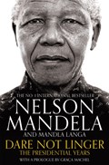 Dare Not Linger | Nelson Mandela ; Mandla Langa | 