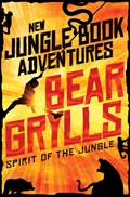 Spirit of the Jungle | Bear Grylls | 