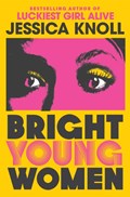 Bright Young Women | Jessica Knoll | 
