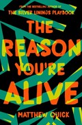 The Reason You're Alive | Matthew Quick | 