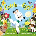 Catch That Egg! | Lucy Rowland | 