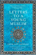 Letters to a Young Muslim | Omar Saif Ghobash | 