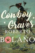 Cowboy Graves | Roberto Bolano | 
