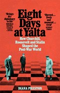 Eight Days at Yalta | Diana Preston | 