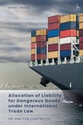 Allocation of Liability for Dangerous Goods under International Trade Law | Turkey)Gelgec Ahmet(IstanbulMedeniyetUniversity | 