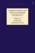 Competition Law and Economic Inequality | JAN (UNIVERSITY OF AMSTERDAM,  the Netherlands) Broulik ; Katalin (University of Amsterdam, the Netherlands) Cseres | 