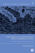 The Normative Foundations for EU Criminal Justice | Jacob (University of Southern Denmark) Oberg | 