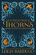 The Language of Thorns | Leigh Bardugo | 