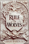 King of scars (02): rule of wolves | leigh bardugo | 