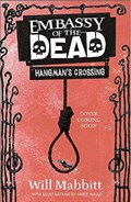 Embassy of the Dead: Hangman's Crossing | Will Mabbitt | 