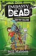Embassy of the Dead: Destiny Calling | Will Mabbitt | 