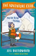 The Adventure Club: Polar Bear Patrol | Jess Butterworth | 