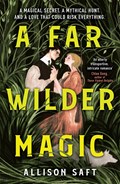 A Far Wilder Magic | SAFT, Allison | 