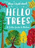 Little Guides to Nature: Hello Trees: A Little Guide to Nature | Nina Chakrabarti | 