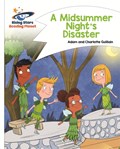Reading Planet - A Midsummer Night's Disaster - White: Comet Street Kids | Adam Guillain ; Charlotte Guillain | 