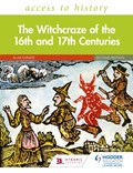 Access to History: The Witchcraze of the 16th and 17th Centuries Second Edition | Alan Farmer | 