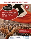 OCR GCSE (9–1) History B (SHP) Foundation Edition: Living under Nazi Rule 1933–1945 | Jamie Byrom ; Richard Kennett | 