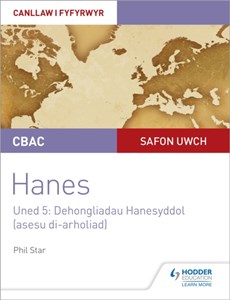 CBAC Safon Uwch Hanes - Canllaw i Fyfyrwyr Uned 5: Dehongliadau Hanesyddol (asesu di-arholiad) WJEC A-level History Student Guide Unit 5: Historical Interpretations (non-examined assessment; Welsh language edition)