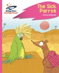 Reading Planet - The Sick Parrot - Pink C: Rocket Phonics | Emma Anthonisz | 