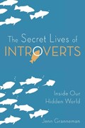 The Secret Lives of Introverts | Jenn Granneman | 