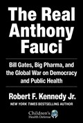 The Real Anthony Fauci | Robert F. Kennedy Jr. | 
