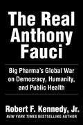 The real anthony fauci | Kennedy, Robert F., Jr. | 