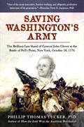 Saving Washington's Army | Phillip Thomas Tucker | 