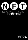 Not for Tourists Guide to Boston 2024 | Not for Tourists | 