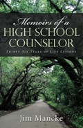 Memoirs of a High School Counselor | Jim Mancke | 