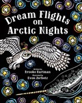 Dream Flights on Arctic Nights | Brooke Hartman | 