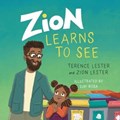 Zion Learns to See | Terence Lester ; Zion Lester | 