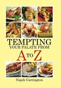 Tempting Your Palate from A to Z | Najah Carrington | 
