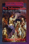 The Jefferson Bible | Thomas Jefferson ; Jesus Christ | 