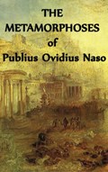 The Metamorphoses of Publius Ovidius Naso | Publius Ovidius Naso | 