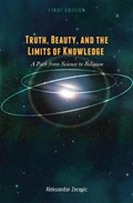 Truth, Beauty, and the Limits of Knowledge | Aleksandar Zecevic | 