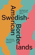 Swedish-American Borderlands | Dag Blanck ; Adam Hjorthen | 