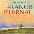 The Range Eternal | Louise Erdrich | 
