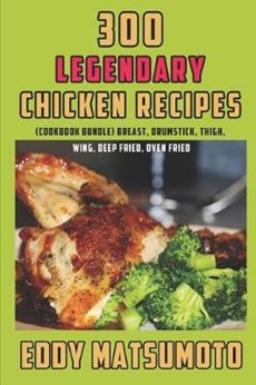 300 Legendary Chicken Recipes