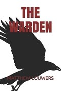 The Warden | Matthew Louwers | 