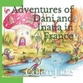 Adventures of Dani and Inana in France | Colen Jade | 