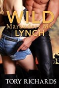 Wild Marauders MC - Lynch | Tory Richards | 