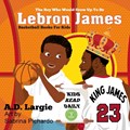 Lebron James #23 | A D Largie | 